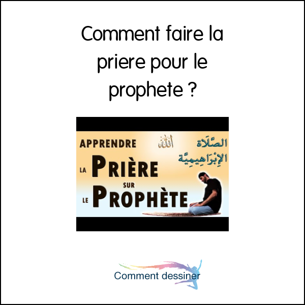 Comment faire la priere pour le prophete